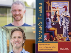 Online Open House | Homer’s Thebes: Epic Rivalries and the Appropriation of Mythical Pasts, with Joel Christensen and Elton T. E. Barker